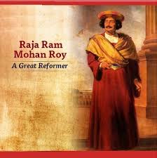 ராஜாராம் மோகன்ராய் கூற்றில் எது சரியானது?